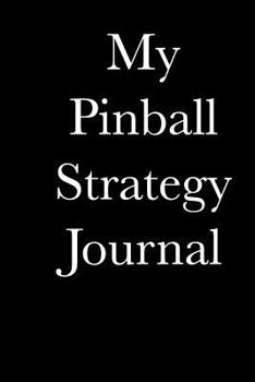 Paperback My Pinball Strategy Journal: Blank Lined Journal Book