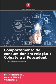 Comportamento do consumidor em relação à Colgate e à Pepsodent (Portuguese Edition)