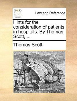 Paperback Hints for the Consideration of Patients in Hospitals. by Thomas Scott, ... Book
