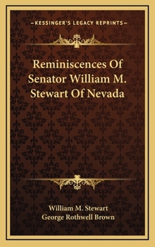 Hardcover Reminiscences Of Senator William M. Stewart Of Nevada Book