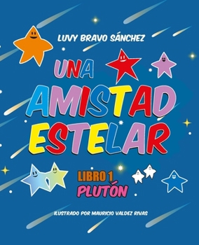 Paperback UNA AMISTAD ESTELAR. Libro 1: Plutón [Spanish] Book