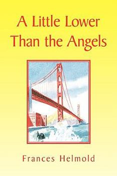 Paperback A Little Lower Than the Angels Book