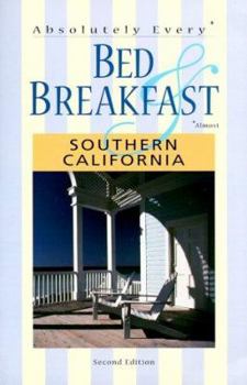 Paperback Absolutely Every* Bed & Breakfast in Southern California (*Almost) Book