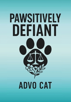 Paperback Pawsitively Defiant: Poetry, Truth & Human Dignity Book