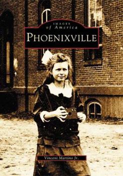 Phoenixville - Book  of the Images of America: Pennsylvania
