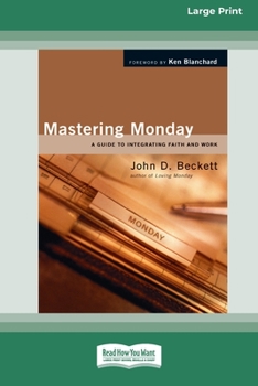 Paperback Mastering Monday: A Guide to Integrating Faith and Work [Standard Large Print 16 Pt Edition] Book