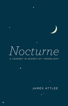 Paperback Nocturne: A Journey in Search of Moonlight Book