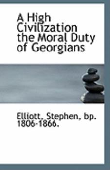 Paperback A High Civilization the Moral Duty of Georgians Book