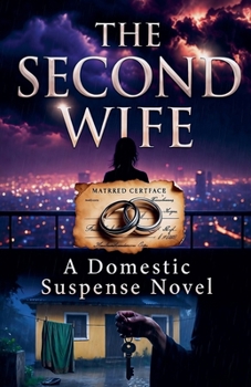 The Second Wife: A Domestic Suspense Novel