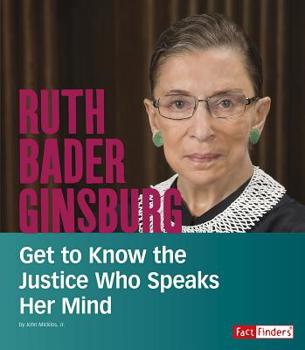 Hardcover Ruth Bader Ginsburg: Get to Know the Justice Who Speaks Her Mind Book