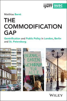 Paperback The Commodification Gap: Gentrification and Public Policy in London, Berlin and St. Petersburg Book