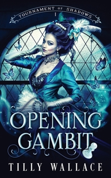 Opening Gambit - Book #1 of the Tournament of Shadows
