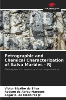 Paperback Petrographic and Chemical Characterization of Italva Marbles - RJ Book