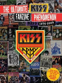 Hardcover The Ultimate Kiss Fanzine Phenomenon 1976-2009: Kiss Army Worldwide Book