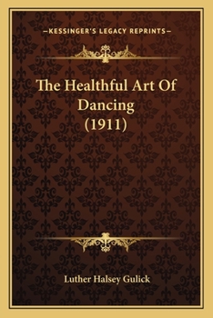 Paperback The Healthful Art Of Dancing (1911) Book