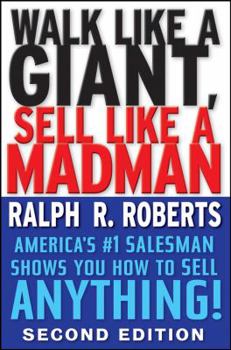 Hardcover Walk Like a Giant, Sell Like a Madman: America's #1 Salesman Shows You How to Sell Anything Book