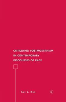 Paperback Critiquing Postmodernism in Contemporary Discourses of Race Book