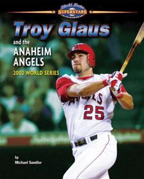 Troy Glaus and the Anaheim Angels - Book  of the World Series Superstars