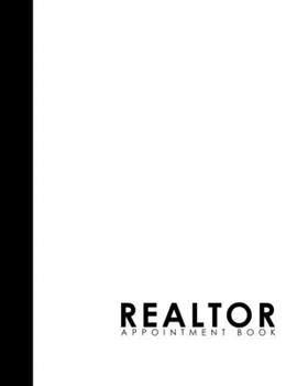 Paperback Realtor Appointment Book: 6 Columns Appointment List, Appointment Scheduling Book, Easy Appointment Book, White Cover Book
