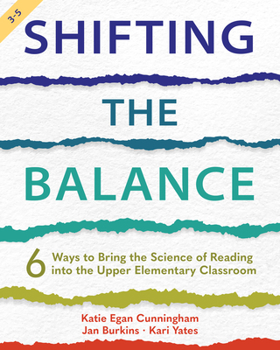 Cover for "Shifting the Balance, Grades 3-5: 6 Ways to Bring the Science of Reading into the Upper Elementary Classroom"