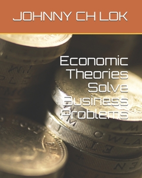Paperback Economic Theories Solve Business Problems Book