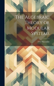 Hardcover The Algebraic Theory of Modular Systems Book