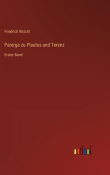Hardcover Parerga zu Plautus und Terenz: Erster Band [German] Book
