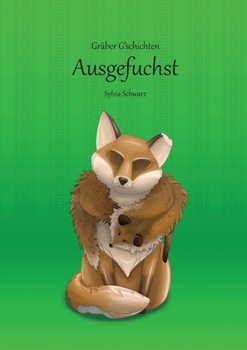 Paperback Gräber G'schichten: Ausgefuchst [German] Book