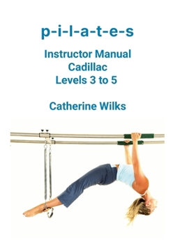 Paperback p-i-l-a-t-e-s Instructor Manual Cadillac Levels 3 to 5 Book