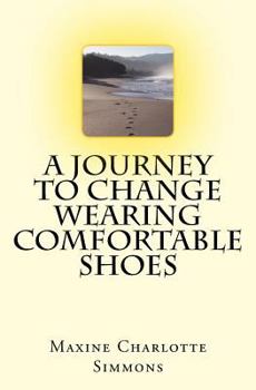 Paperback A Journey to Change Wearing Comfortable Shoes Book