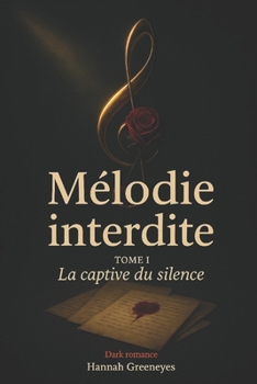 MELODIE INTERDITE: La Captive du Silence (French Edition)
