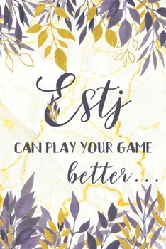 Paperback Estj: Can Play Your Game Better: ESTJ Gifts - MBTI Personality Lined Notebook Featuring Purple Leaves on Golden Marble Backg Book