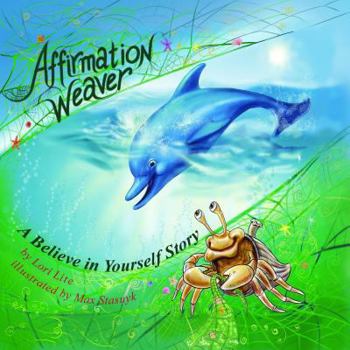 Paperback Affirmation Weaver: A Children's Bedtime Story Introducing Techniques to Increase Confidence, and Self-Esteem Book
