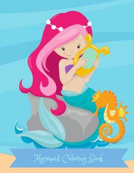Paperback Mermaid Coloring Book: Beautiful Mermaids and Their Sea Friends Simple Coloring Book for Kids Book