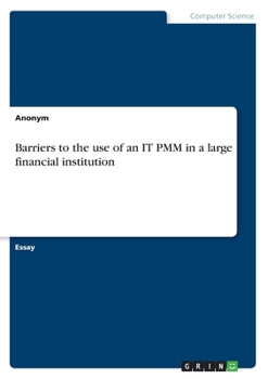 Paperback Barriers to the use of an IT PMM in a large financial institution Book