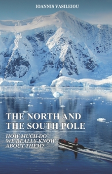 Paperback The North and the South Pole: How Much Do We Really Know about Them? Book
