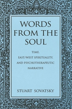 Paperback Words from the Soul: Time, East/West Spirituality, and Psychotherapeutic Narrative Book