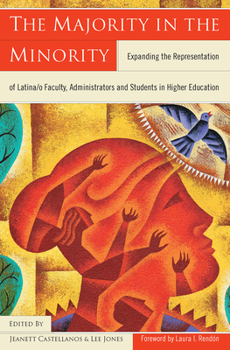 Paperback The Majority in the Minority: Expanding the Representation of Latina/o Faculty, Administrators and Students in Higher Education Book