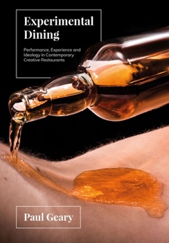 Hardcover Experimental Dining: Performance, Experience and Ideology in Contemporary Creative Restaurants Book