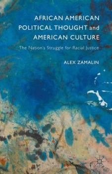 Hardcover African American Political Thought and American Culture: The Nation's Struggle for Racial Justice Book