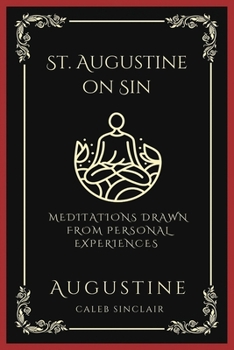 Paperback St. Augustine on Sin: Meditations Drawn from Personal Experiences (Grapevine Press) Book