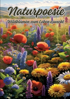 Paperback Naturpoesie: Wildblumen zum Leben erweckt [German] Book