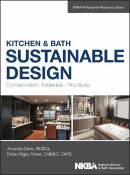 Hardcover Kitchen & Bath Sustainable Design: Conservation, Materials, Practices Book