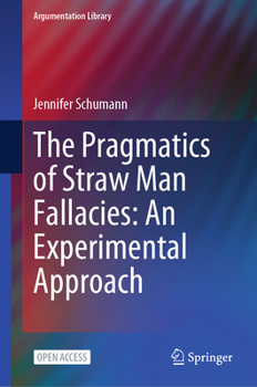 Hardcover The Pragmatics of Straw Man Fallacies: An Experimental Approach Book