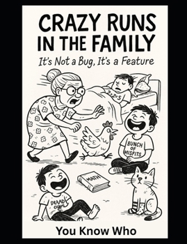 Paperback Crazy Runs in the Family: It’s Not a Bug, It's a Feature Book
