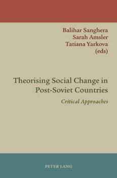 Paperback Theorising Social Change in Post-Soviet Countries: Critical Approaches Book