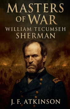 Masters of War: William Tecumseh Sherman