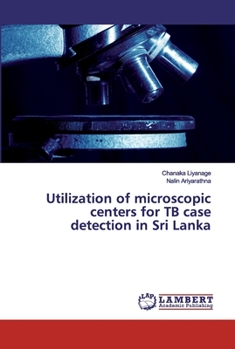 Paperback Utilization of microscopic centers for TB case detection in Sri Lanka Book