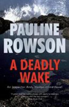 A Deadly Wake - Book #15 of the DI Andy Horton