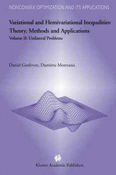 Hardcover Variational and Hemivariational Inequalities - Theory, Methods and Applications: Volume II: Unilateral Problems Book